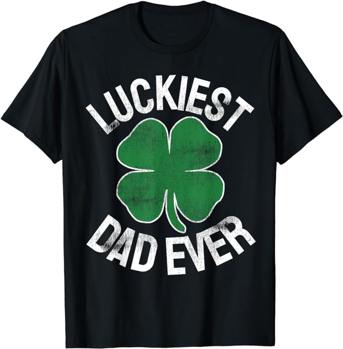 St Patrick's Day Shamrock Luckiest Dad Irish Saint Paddy's T-Shirt